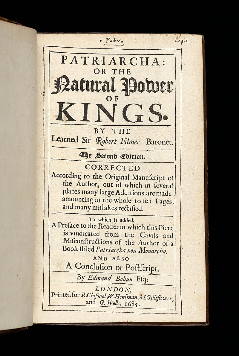 Title page to Robert Filmer's Patriarcha: or, the natural power of kings.,  London, printed for R. Chiswel, W. Hensman, M. Gilliflower, and G. Wells, 1685, State Library Victoria, Melbourne (RAREEMM 423/18)