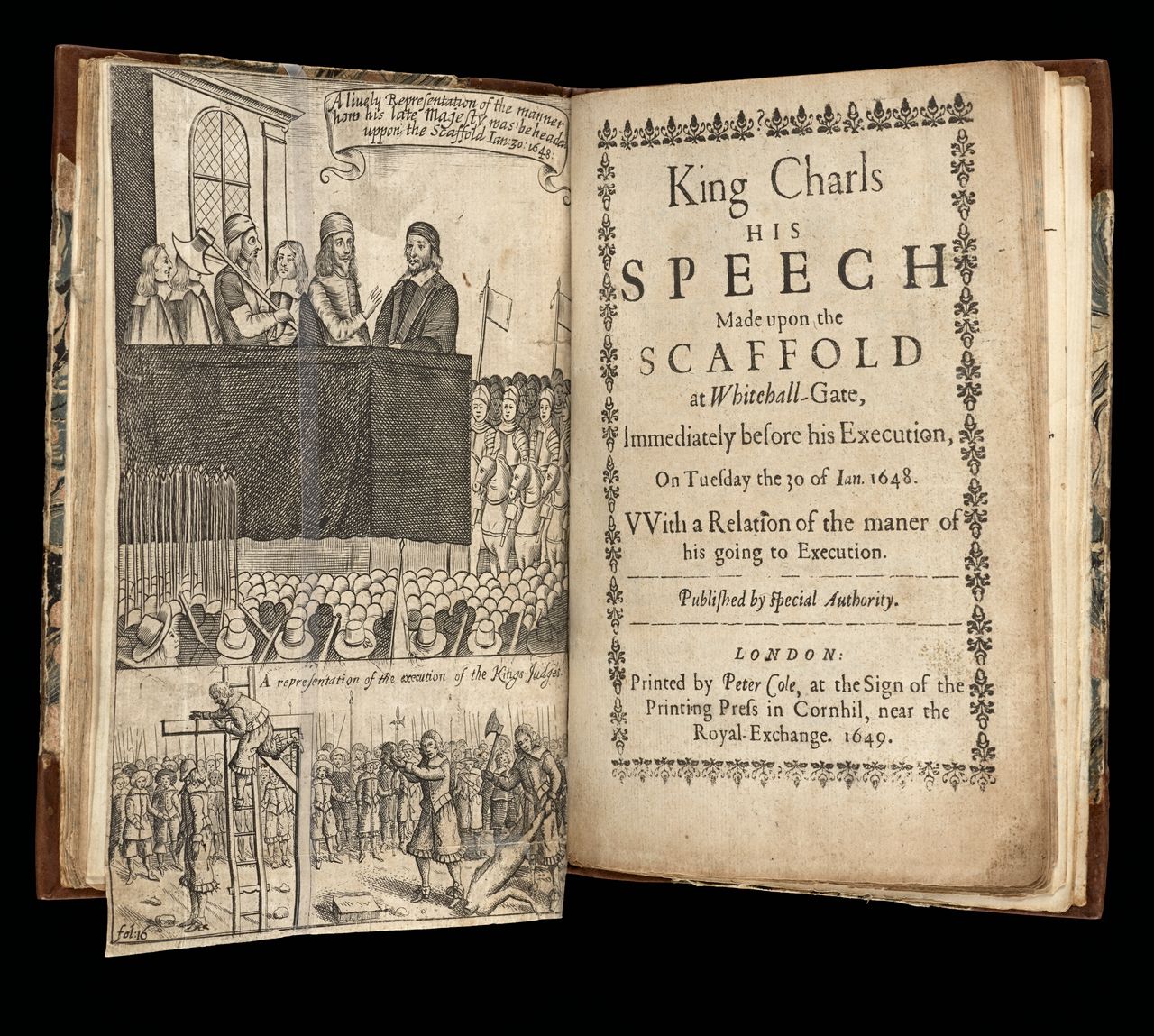 <em>King Charls his speech made upon the scaffold at Whitehall-Gate, immediately before his execution, on Tuesday the 30 of Ian. 1648..</em>, London, printed by Peter Cole, at the sign of the Printing-Press in Cornhil, near the Royal-Exchange, 1649, State Library Victoria, Melbourne (RAREEMM 134/26)