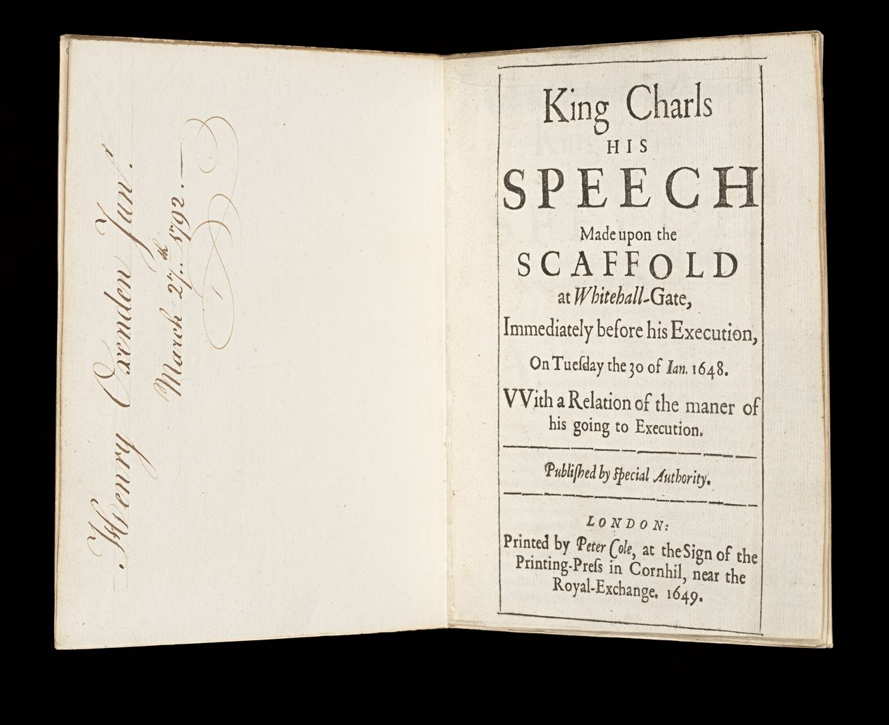 <em>King Charles his speech made upon the scaffold at Whitehall-Gate, immediately before his execution...</em>, London, printed by Peter Cole, at the sign of the Printing Press in Cornhill, near the Royall Exchange, 1649, State Library Victoria, Melbourne (RAREEMM 134/35)